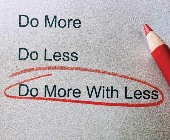 do more with less